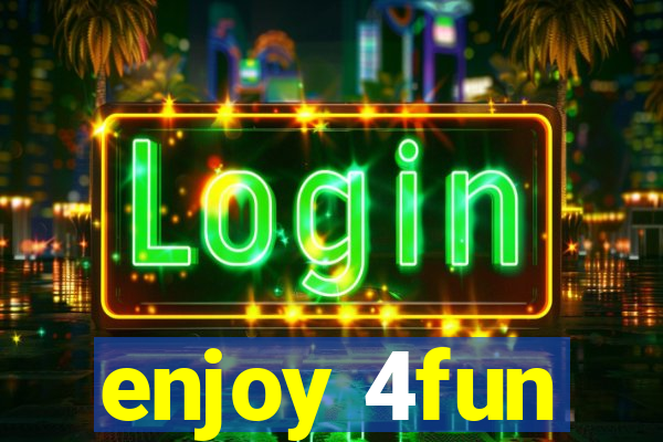 enjoy 4fun